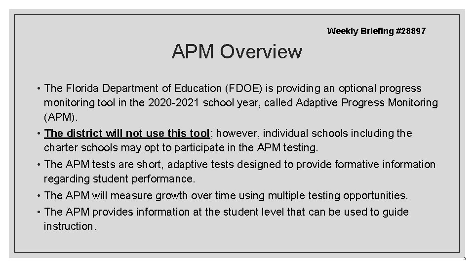 Weekly Briefing #28897 APM Overview • The Florida Department of Education (FDOE) is providing