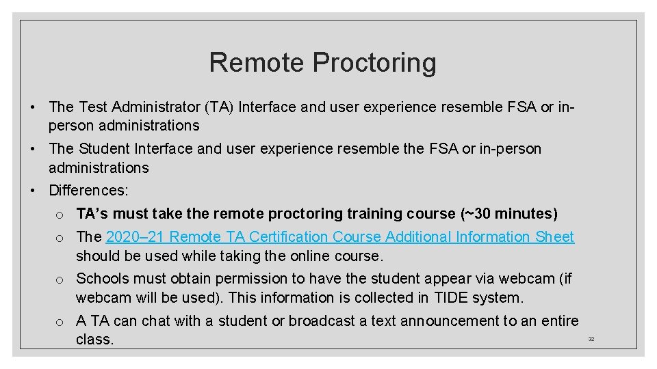 Remote Proctoring • The Test Administrator (TA) Interface and user experience resemble FSA or