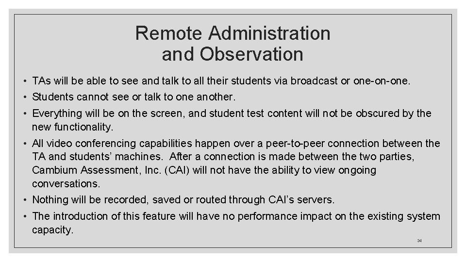 Remote Administration and Observation • TAs will be able to see and talk to