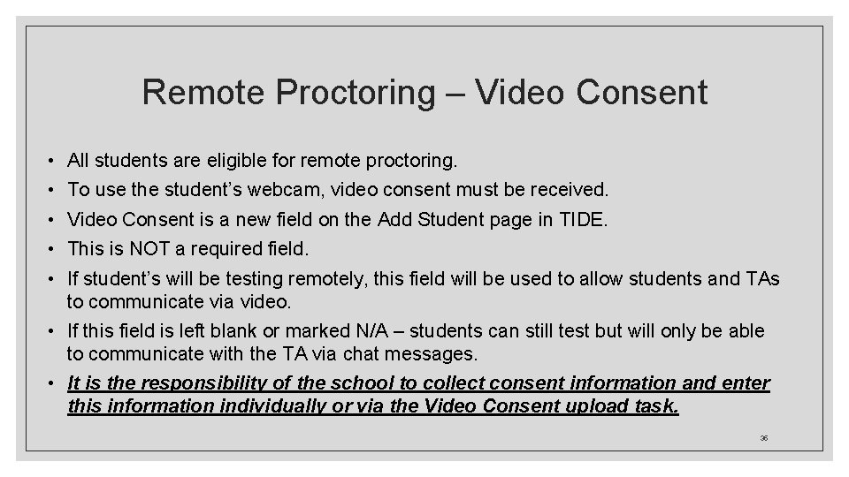 Remote Proctoring – Video Consent • • • All students are eligible for remote