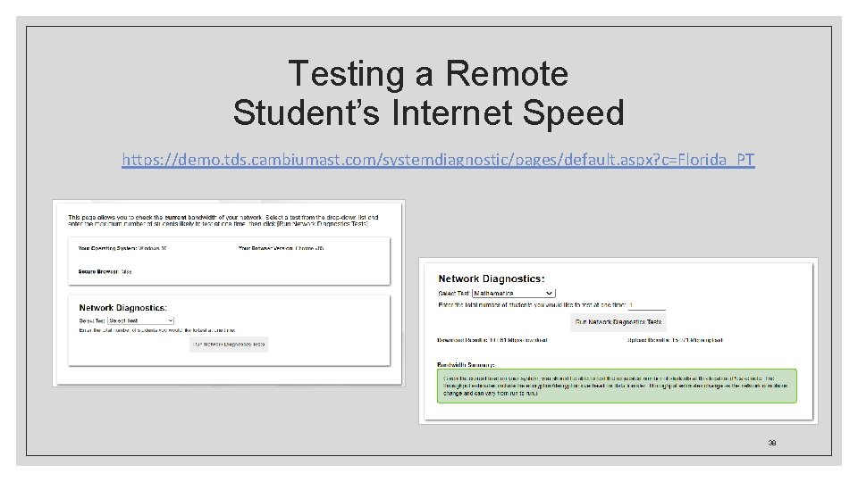 Testing a Remote Student’s Internet Speed https: //demo. tds. cambiumast. com/systemdiagnostic/pages/default. aspx? c=Florida_PT 38