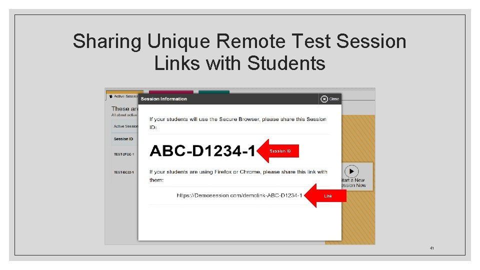 Sharing Unique Remote Test Session Links with Students Session ID Link 41 