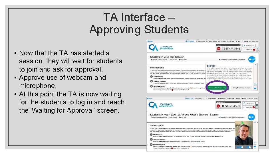TA Interface – Approving Students • Now that the TA has started a session,
