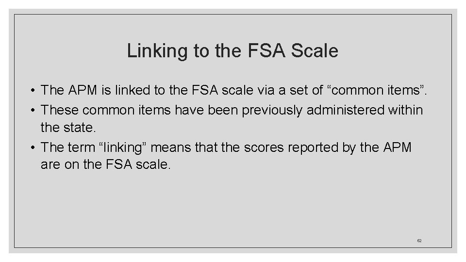 Linking to the FSA Scale • The APM is linked to the FSA scale