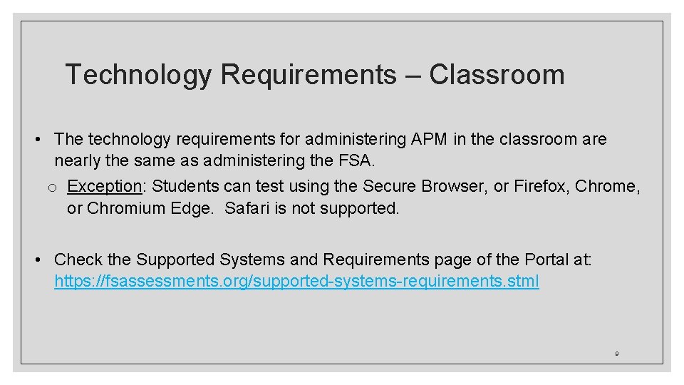 Technology Requirements – Classroom • The technology requirements for administering APM in the classroom
