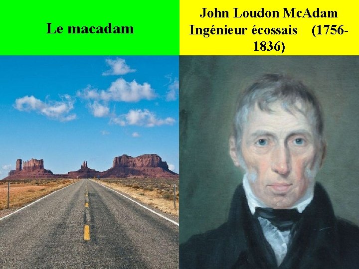 Le macadam John Loudon Mc. Adam Ingénieur écossais (17561836) 