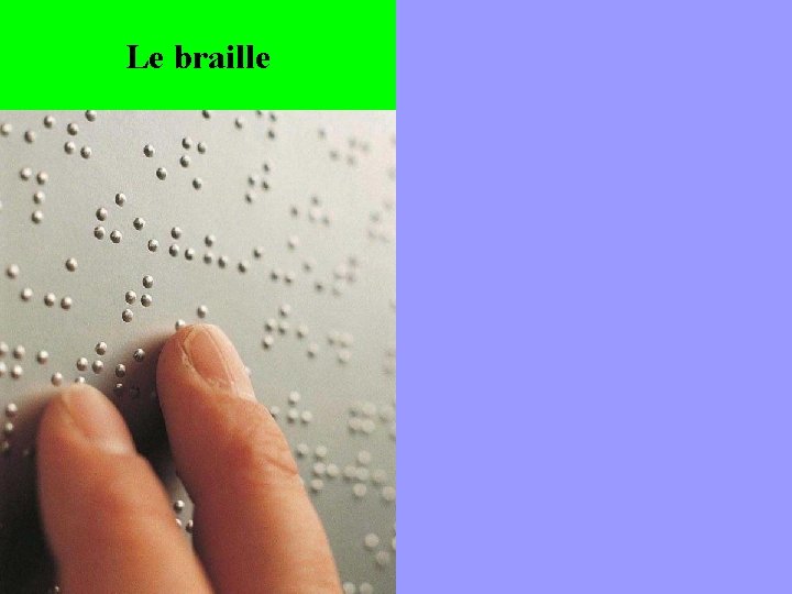Le braille Le braille