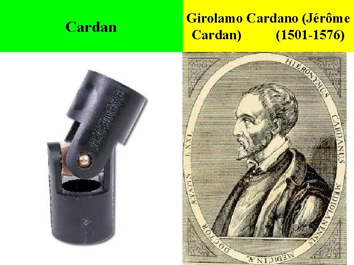 Cardan Girolamo Cardano (Jérôme Cardan) (1501 -1576) 