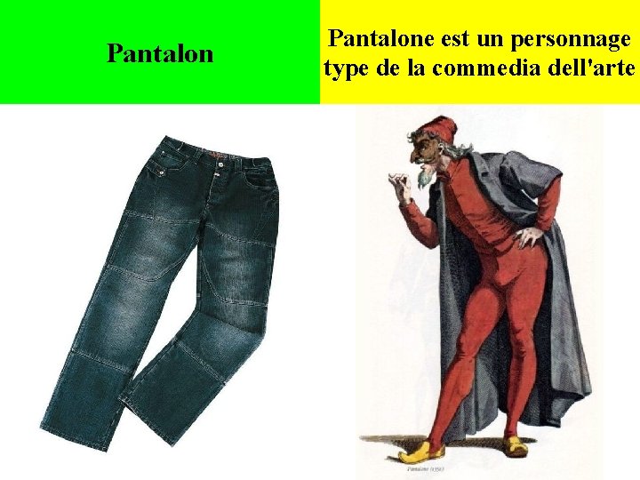 Pantalone est un personnage type de la commedia dell'arte 