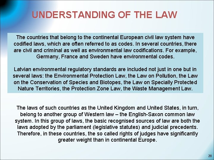 UNDERSTANDING OF THE LAW The countries that belong to the continental European civil law