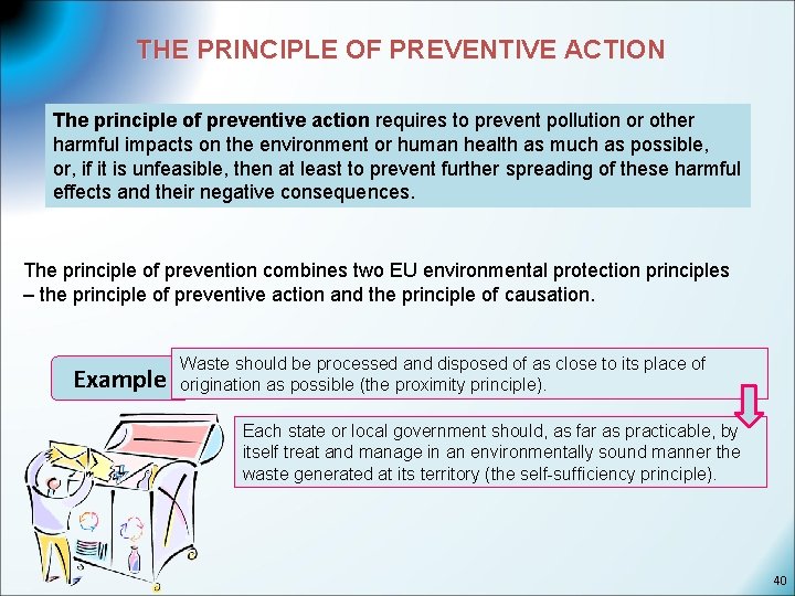 THE PRINCIPLE OF PREVENTIVE ACTION The principle of preventive action requires to prevent pollution