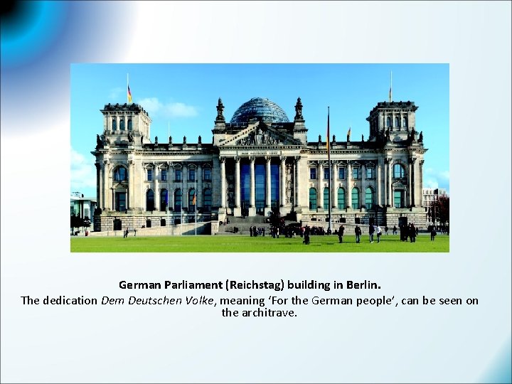 German Parliament (Reichstag) building in Berlin. The dedication Dem Deutschen Volke, meaning ‘For the