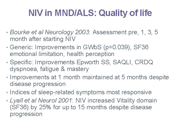 NIV in MND/ALS: Quality of life • Bourke et al Neurology 2003: Assessment pre,