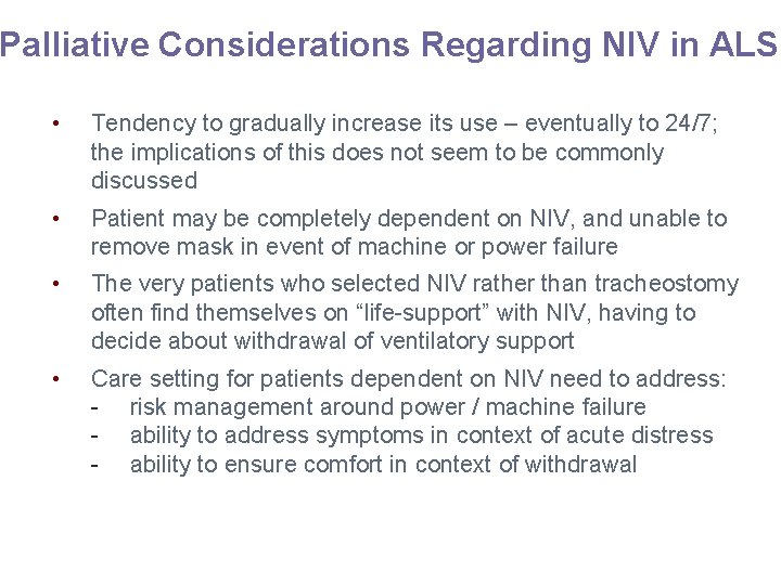 Palliative Considerations Regarding NIV in ALS • Tendency to gradually increase its use –