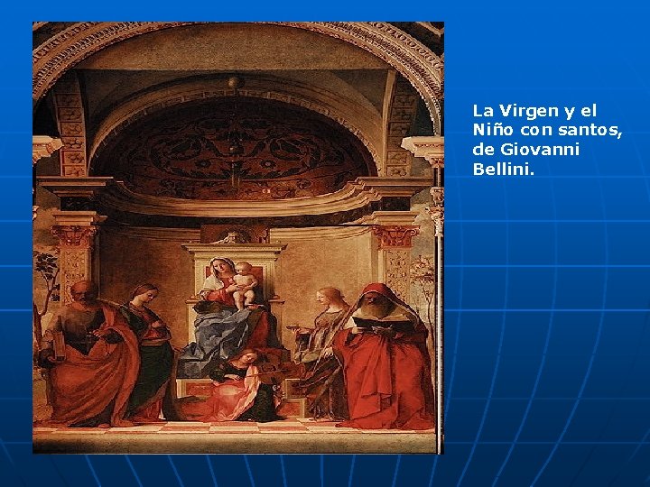 La Virgen y el Niño con santos, de Giovanni Bellini. 