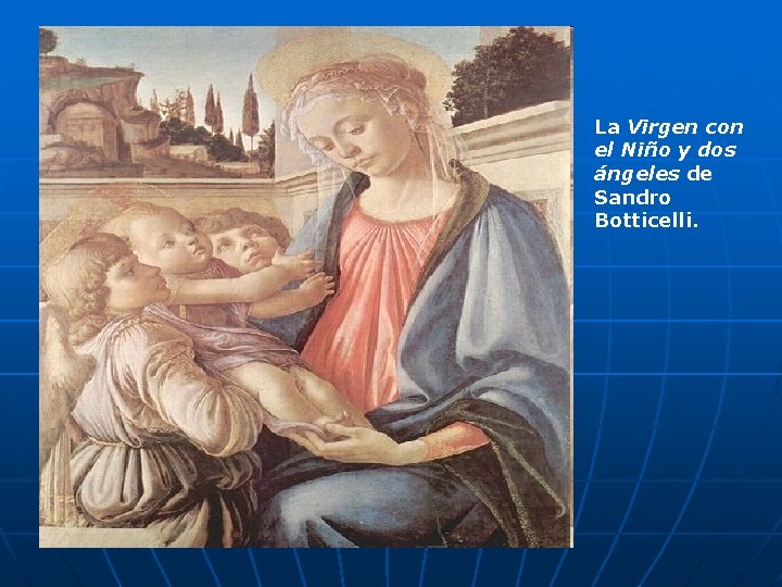 La Virgen con el Niño y dos ángeles de Sandro Botticelli. 