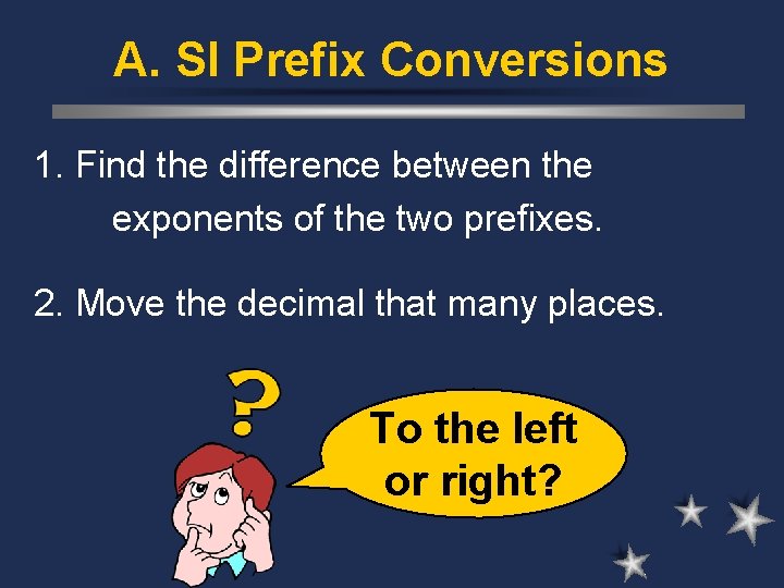 A. SI Prefix Conversions 1. Find the difference between the exponents of the two