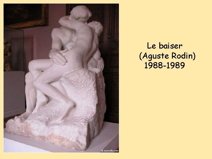 Le baiser (Aguste Rodin) 1988 -1989 