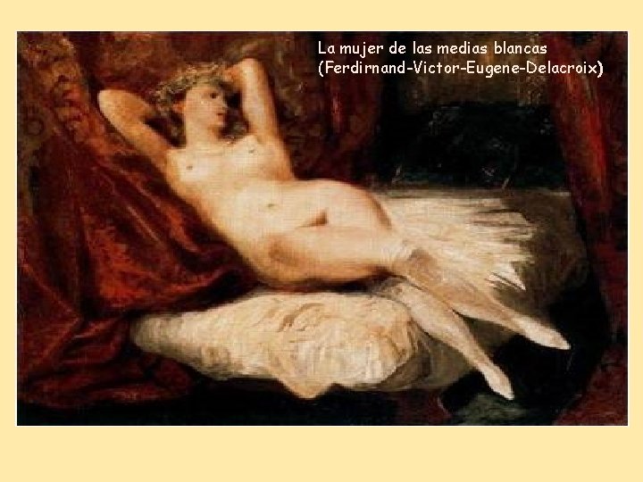 La mujer de las medias blancas (Ferdirnand-Victor-Eugene-Delacroix) 