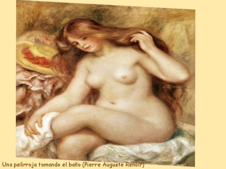 Una pelirroja tomando el baño (Pierre Auguste Renoir) 