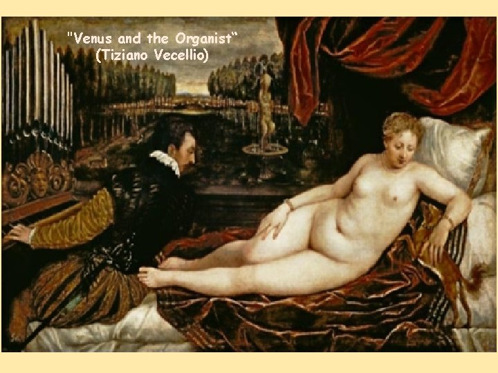 "Venus and the Organist“ (Tiziano Vecellio) 