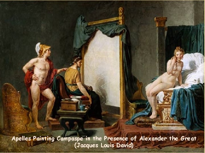 Apelles Painting Campaspe in the Presence of Alexander the Great (Jacques Louis David) 