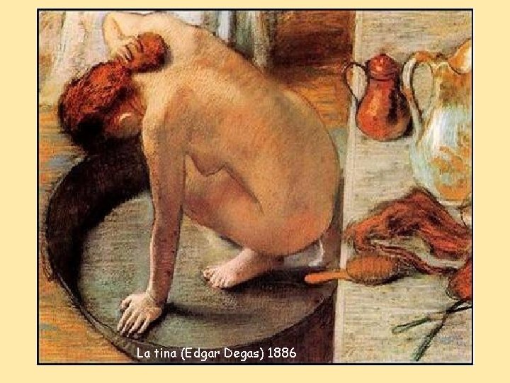 La tina (Edgar Degas) 1886 