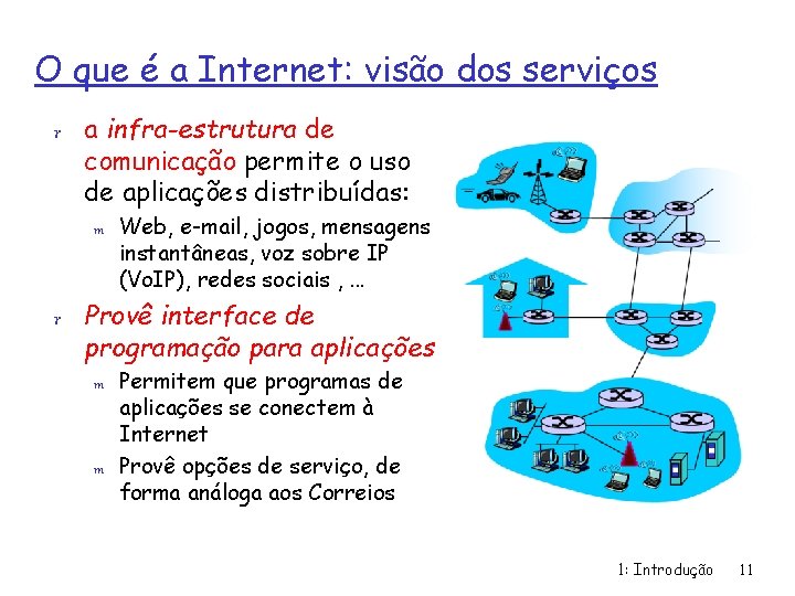 O que é a Internet: visão dos serviços r a infra-estrutura de comunicação permite