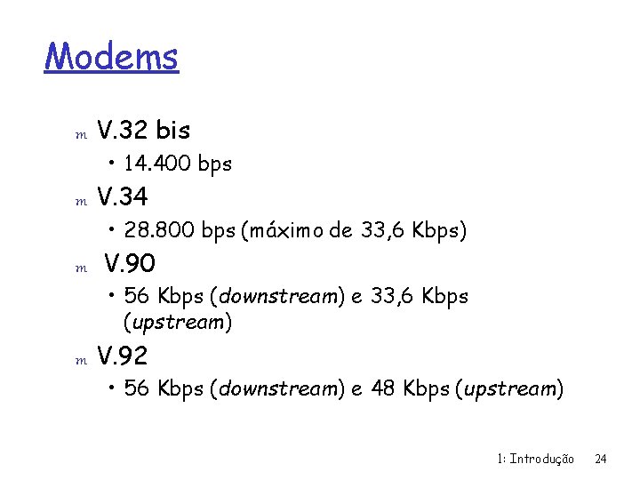 Modems m V. 32 bis • 14. 400 bps m V. 34 • 28.