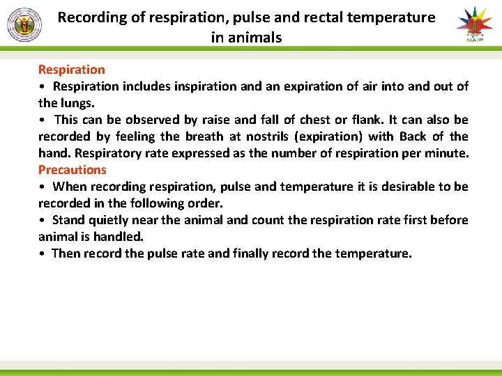 Recording of respiration, pulse and rectal temperature in animals Respiration • Respiration includes inspiration