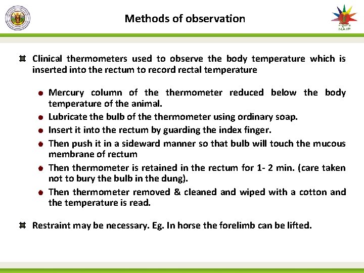 Methods of observation Clinical thermometers used to observe the body temperature which is inserted