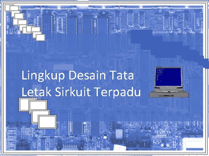 Lingkup Desain Tata Letak Sirkuit Terpadu 