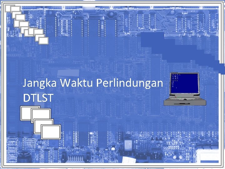 Jangka Waktu Perlindungan DTLST 