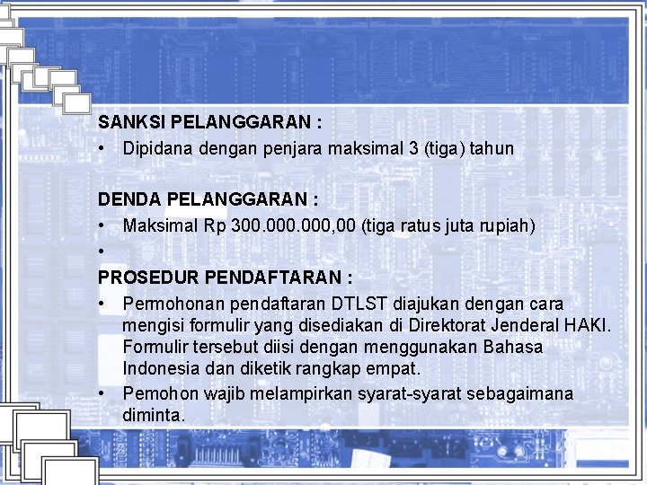 SANKSI PELANGGARAN : • Dipidana dengan penjara maksimal 3 (tiga) tahun DENDA PELANGGARAN :