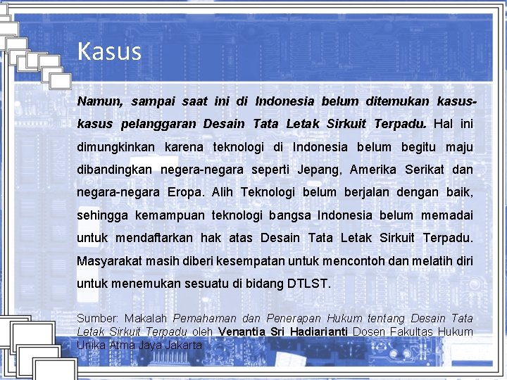 Kasus Namun, sampai saat ini di Indonesia belum ditemukan kasus pelanggaran Desain Tata Letak