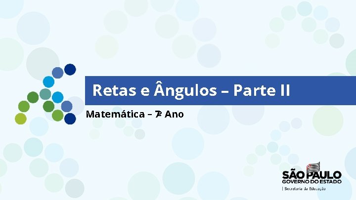 Retas e ngulos – Parte II Matemática – 7º Ano 