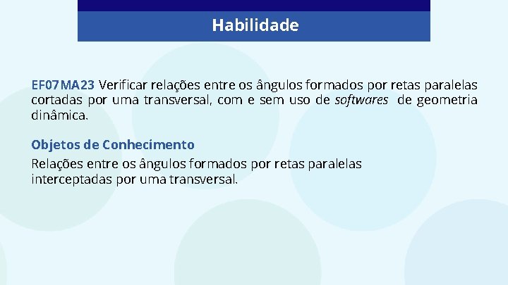 Habilidade EF 07 MA 23 Verificar relações entre os ângulos formados por retas paralelas