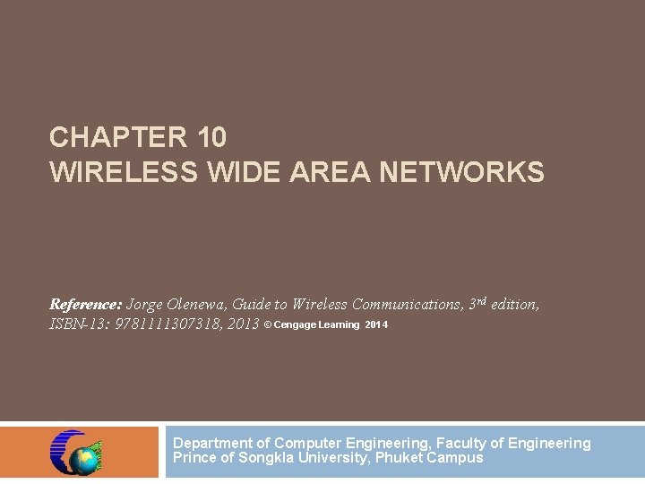 CHAPTER 10 WIRELESS WIDE AREA NETWORKS Reference: Jorge Olenewa, Guide to Wireless Communications, 3