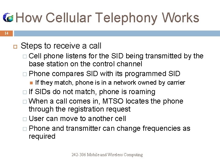 How Cellular Telephony Works 14 Steps to receive a call � Cell phone listens