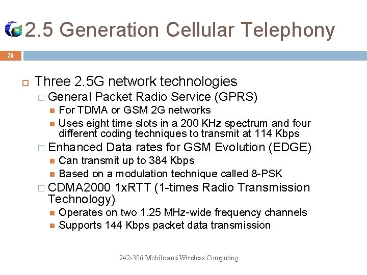 2. 5 Generation Cellular Telephony 26 Three 2. 5 G network technologies � General