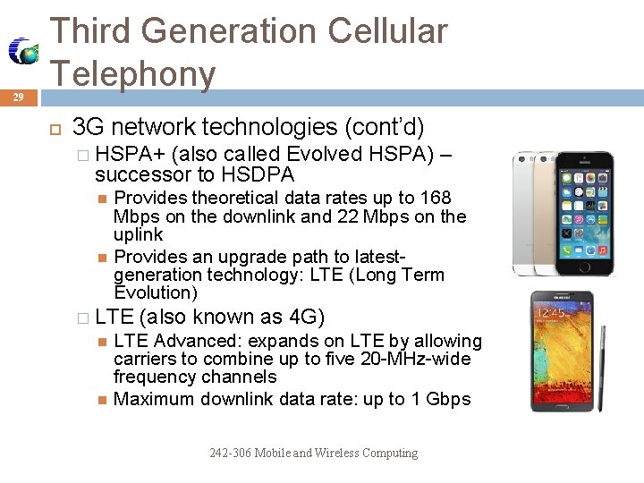 29 Third Generation Cellular Telephony 3 G network technologies (cont’d) � HSPA+ (also called