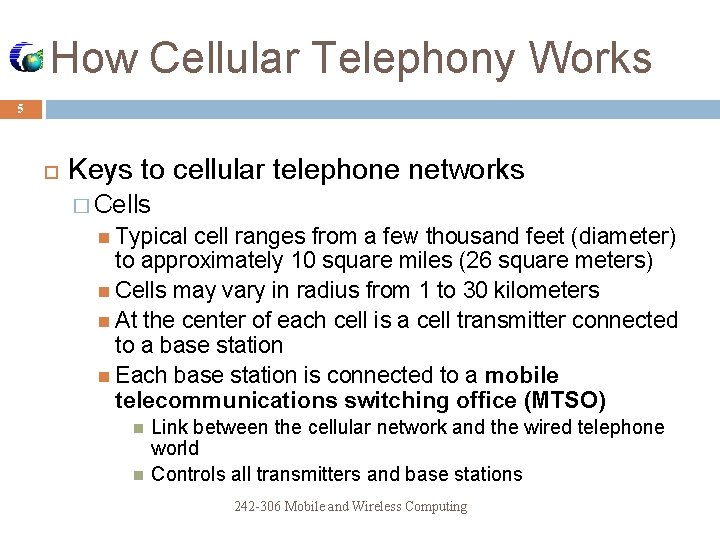 How Cellular Telephony Works 5 Keys to cellular telephone networks � Cells Typical cell