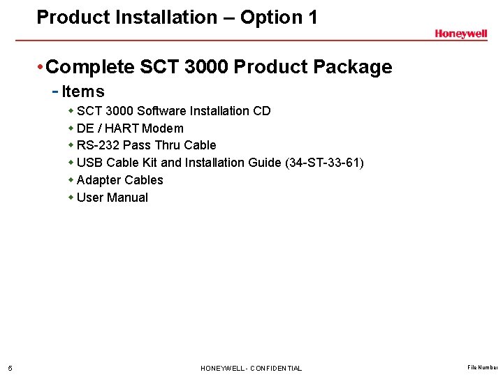 Product Installation – Option 1 • Complete SCT 3000 Product Package - Items w