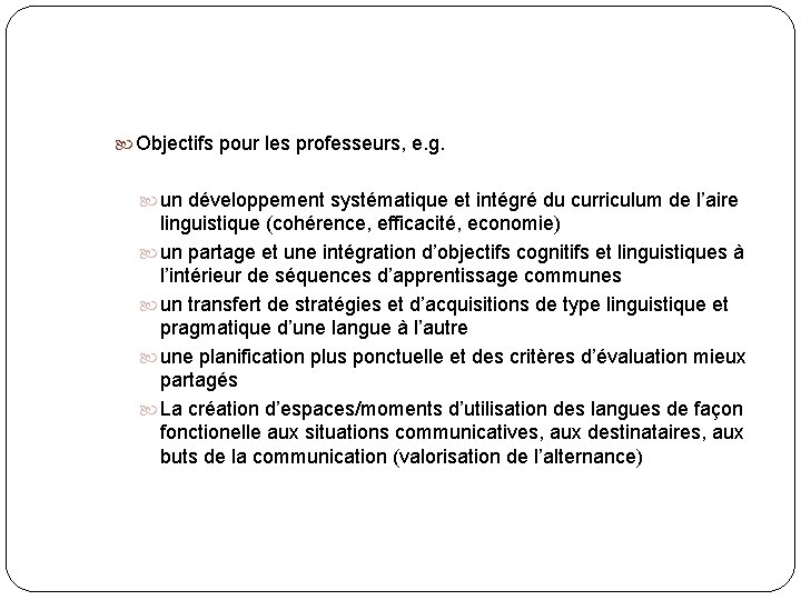  Objectifs pour les professeurs, e. g. un développement systématique et intégré du curriculum