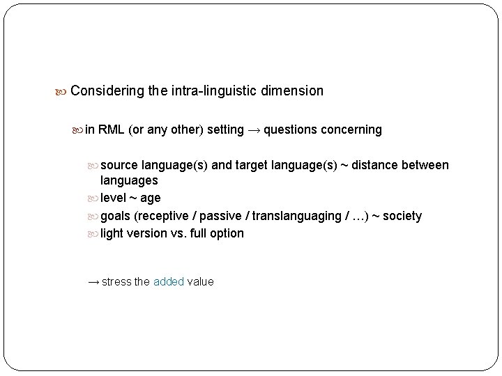  Considering the intra-linguistic dimension in RML (or any other) setting → questions concerning
