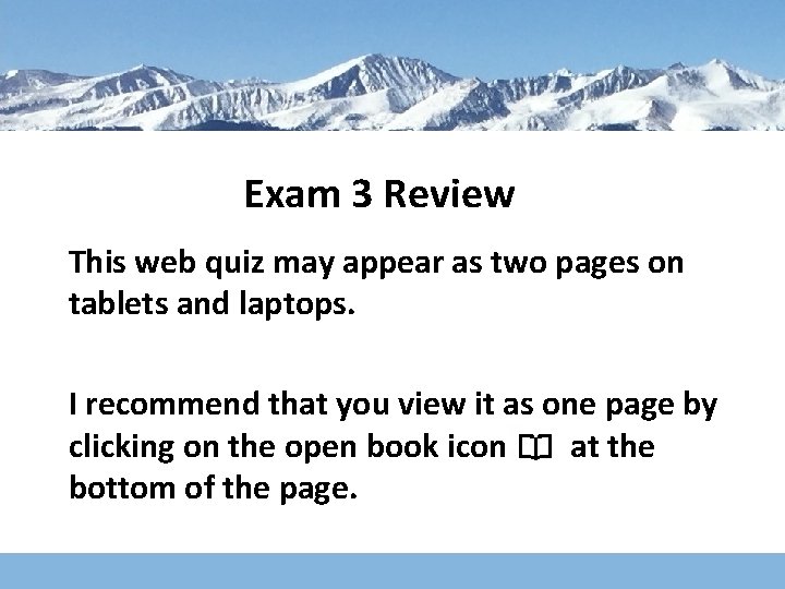 Exam 3 Review This web quiz may appear as two pages on tablets and