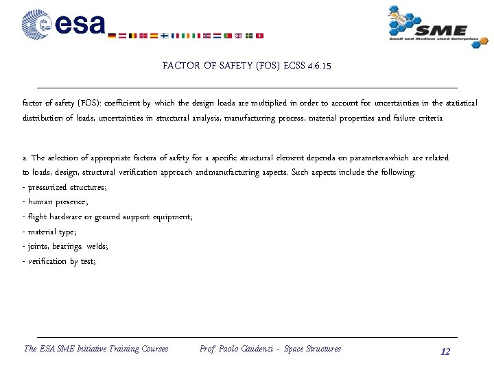 FACTOR OF SAFETY (FOS) ECSS 4. 6. 15 factor of safety (FOS): coefficient by