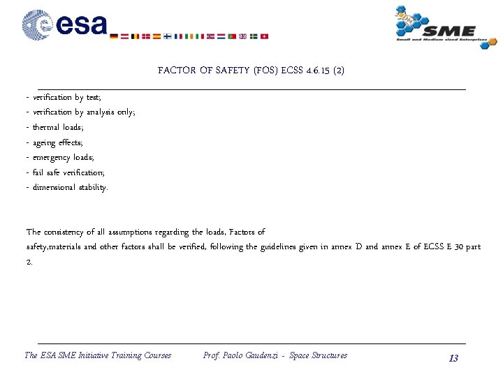 FACTOR OF SAFETY (FOS) ECSS 4. 6. 15 (2) - verification by test; -