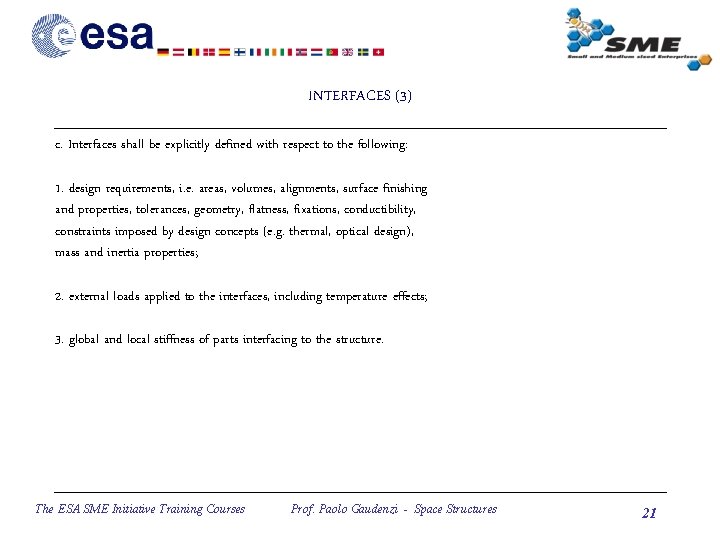 INTERFACES (3) c. Interfaces shall be explicitly defined with respect to the following: 1.