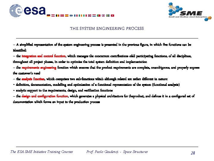 THE SYSTEM ENGINEERING PROCESS – A simplified representation of the system engineering process is